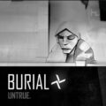 ブリアル(Burial)おすすめ名盤『Untrue』レビュー｜ダブステップ最重要作——James Blake、The xx、FKA twigsの源流をたどると、この1枚の「声」に行き着く