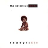 ノトーリアス・B.I.G.(The Notorious B.I.G.)おすすめ名盤『Ready to Die』レビュー｜なぜビギーのラップは天才的なのか——東海岸ヒップホップの最高到達点